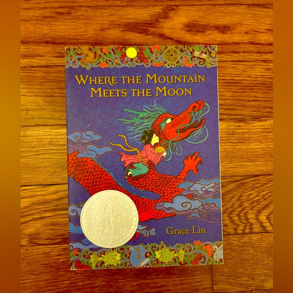 Where The Mountain Meets The Moon by Grace Lin, A Newberry Honor Book